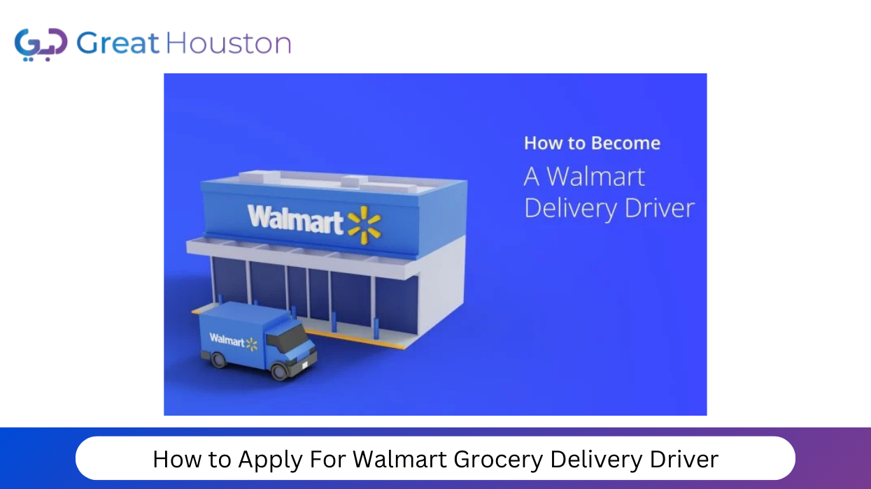 How to Apply For Walmart Grocery Delivery Driver