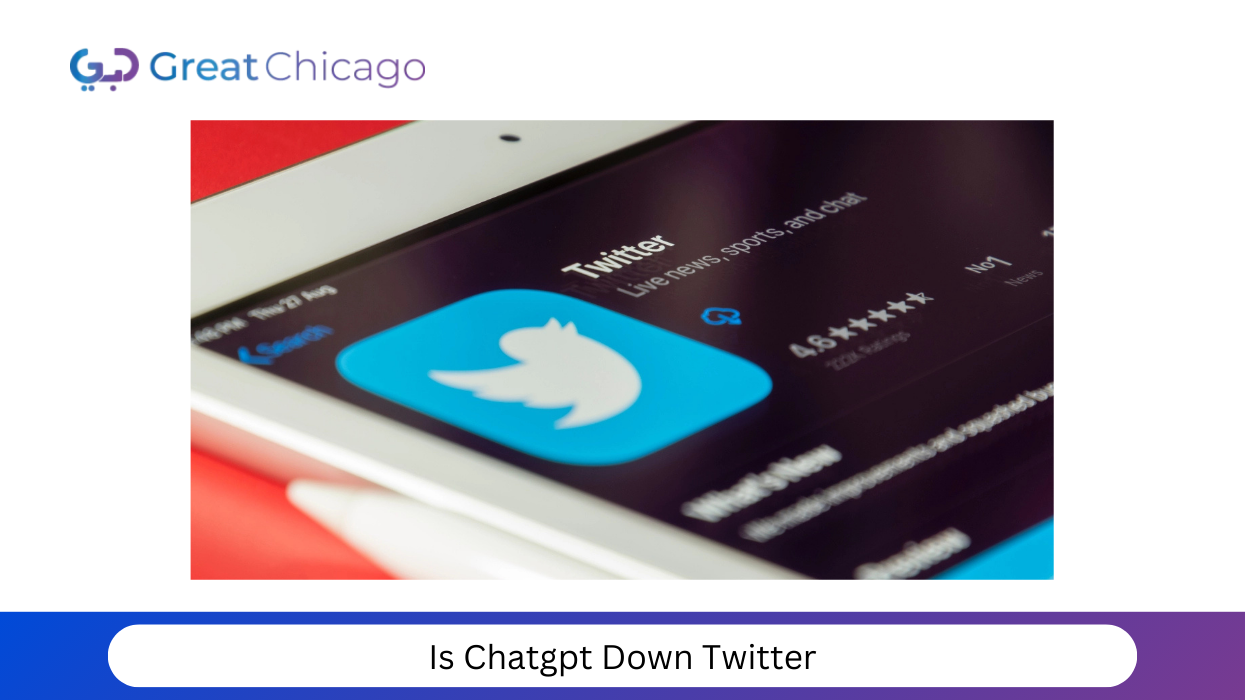 Is Chatgpt Down Twitter